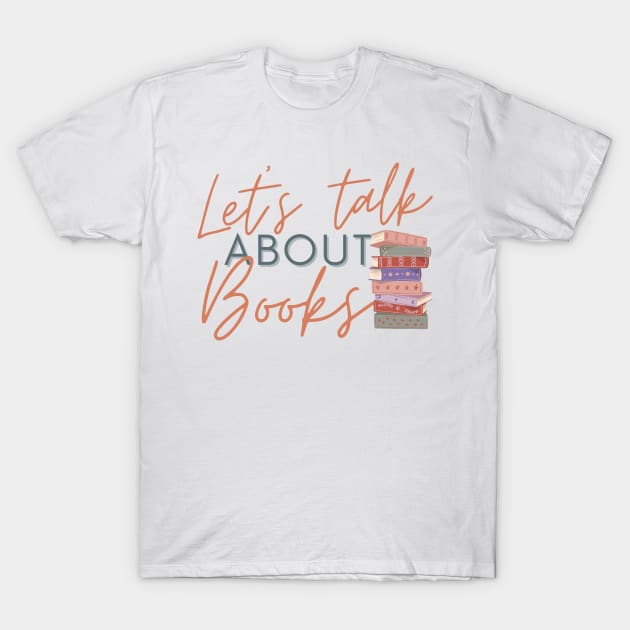 Let's Talk About Books T-Shirt by Starcat31